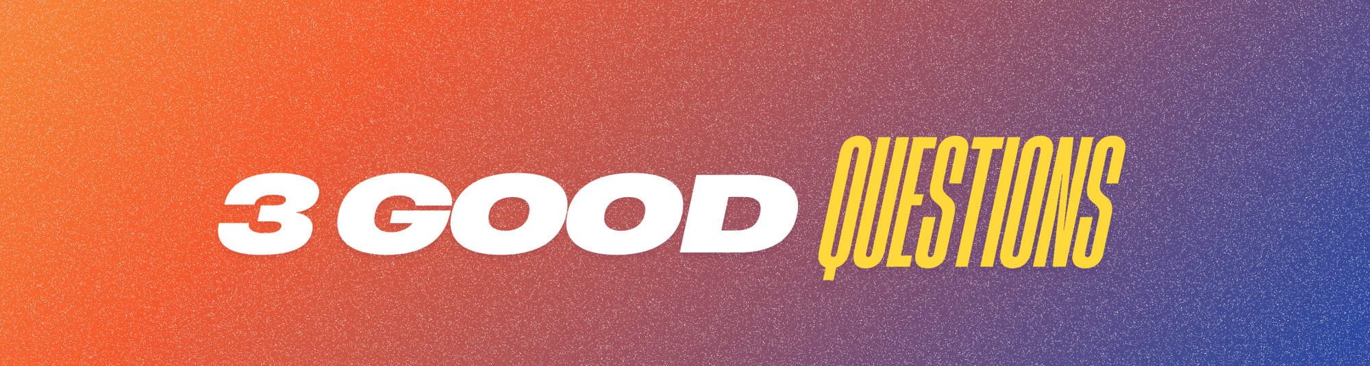 3 Good Questions (1)